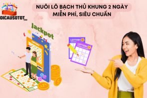 Nuôi lô bạch thủ khung 2 ngày miễn phí, siêu chuẩn