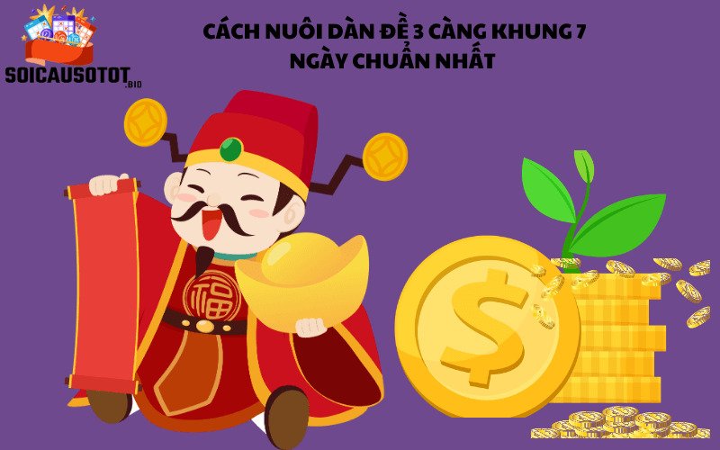 Cách vào tiền chơi dàn đề 3 càng khung 7 ngày chuẩn xác nhất