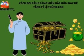 Cách soi cầu 3 càng miền Bắc hôm nay để tăng tỷ lệ trúng cao