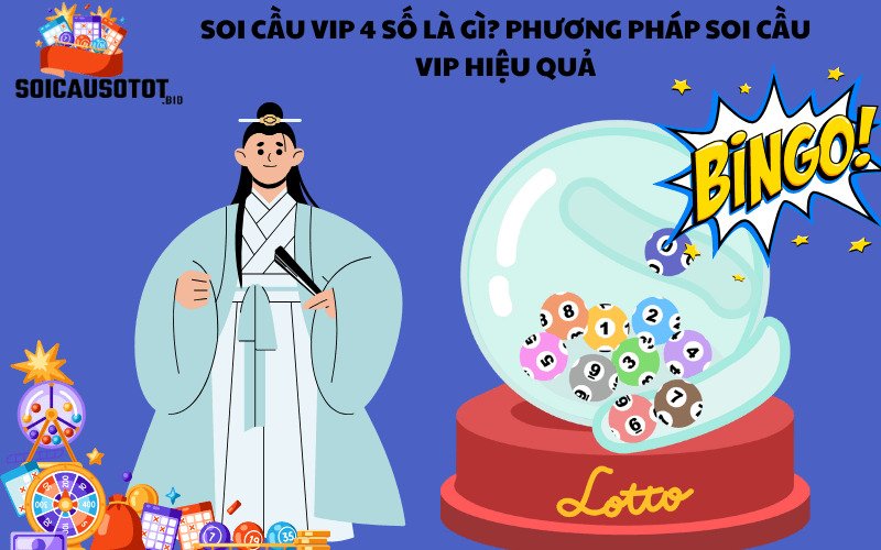 Soi cầu VIP 4 số là gì?