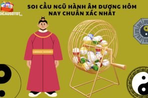 Soi cầu ngũ hành âm dương hôm nay chuẩn xác nhất