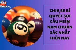 Chia sẻ bí quyết soi cầu miền Nam chuẩn xác nhất hiện nay