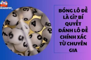 Bóng lô đề là gì? Bí quyết đánh lô đề chính xác từ chuyên gia