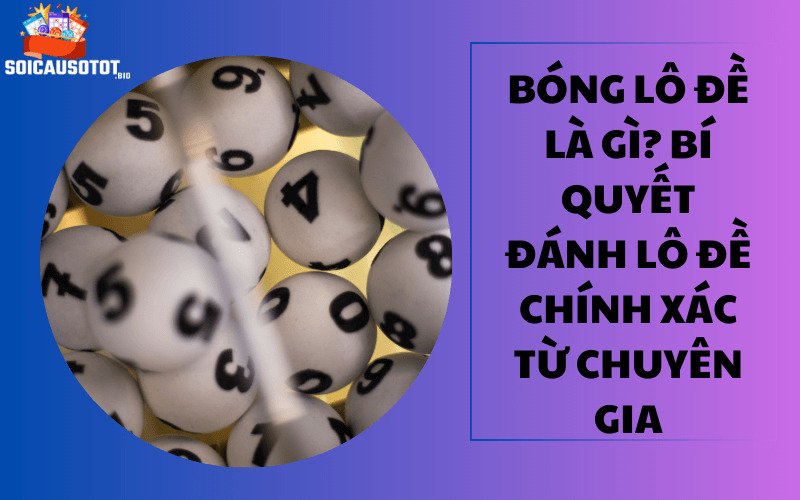 Bóng lô đề là gì?