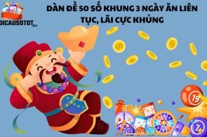 Dàn đề 50 số khung 3 ngày ăn liên tục, lãi cực khủng