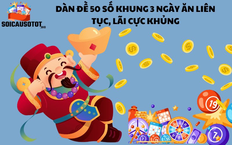 Dàn đề 50 số trong 3 ngày là gì?