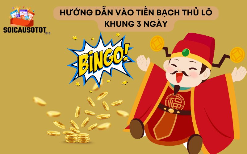 Hướng dẫn vào tiền bạch thủ lô khung 3 ngày