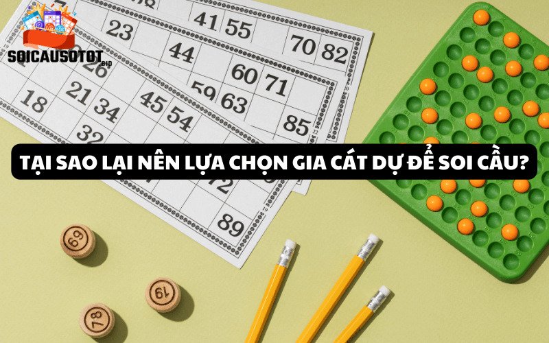 Tại sao lại nên lựa chọn Gia Cát Dự để soi cầu?