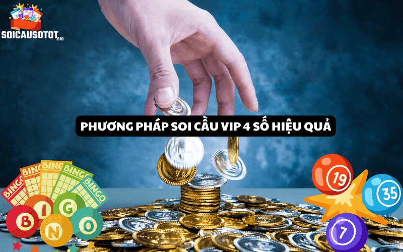 Phương pháp soi cầu VIP 4 số hiệu quả