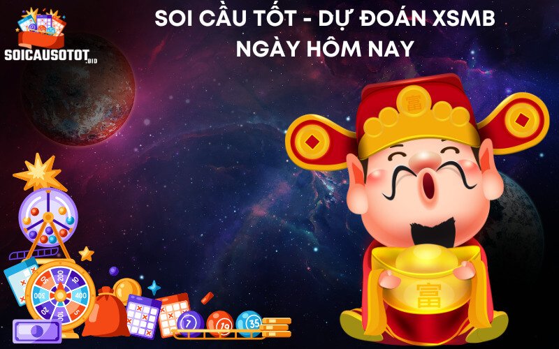 Soi cầu tốt - Dự đoán XSMB hôm nay