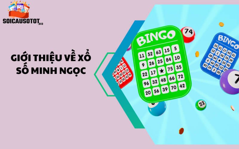 Giới thiệu về xổ số Minh Ngọc