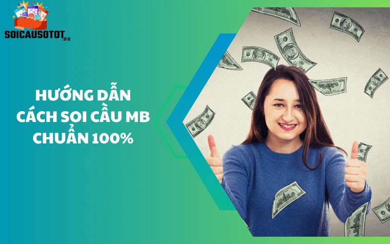 Hướng dẫn cách soi cầu mb chuẩn 100%