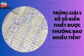 Trúng giải 5 xổ số kiến thiết được thưởng bao nhiêu tiền? 