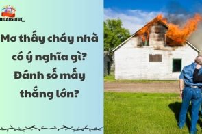 Mơ thấy cháy nhà có ý nghĩa gì? Đánh số mấy thắng lớn?