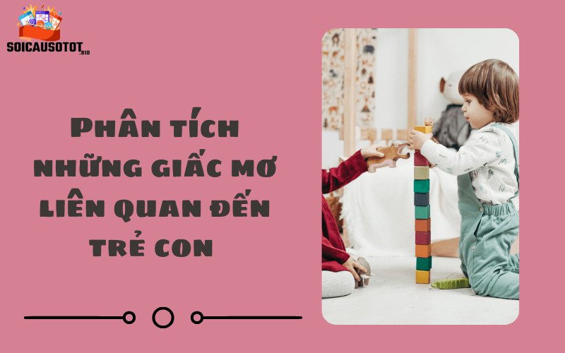 Phân tích những giấc mơ liên quan đến trẻ con 