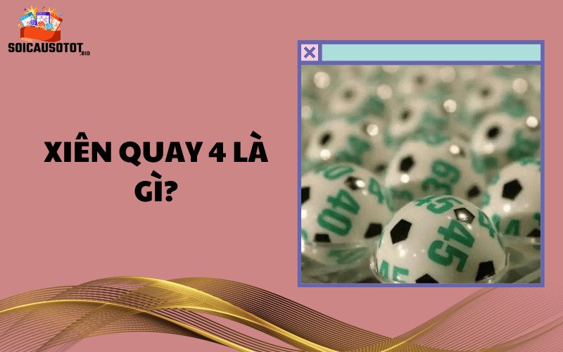 Xiên quay 4 là gì?