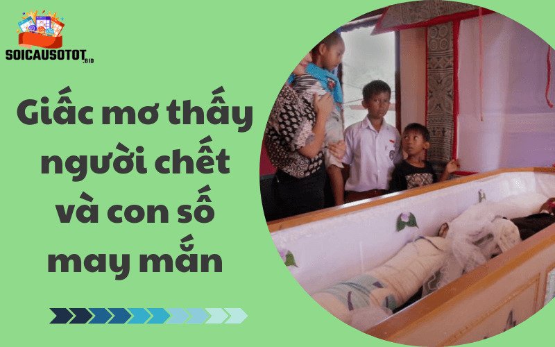 Giấc mơ thấy người chết và con số may mắn