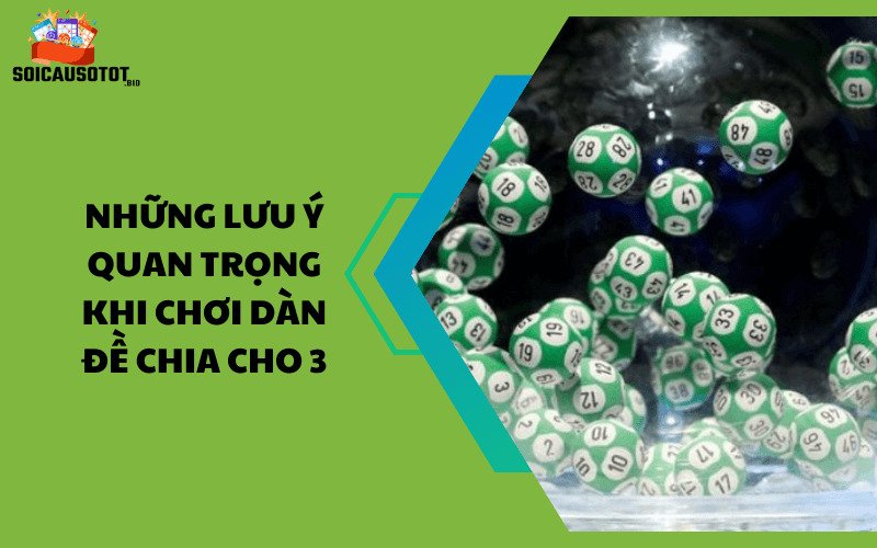 Những lưu ý quan trọng khi chơi dàn đề chia cho 3