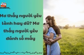 Mơ thấy có người yêu là điềm lành hay dữ?