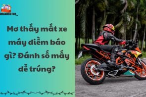 Mơ thấy mất xe máy điềm báo gì? Đánh số mấy dễ trúng?