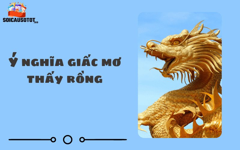 Ý nghĩa giấc mơ thấy rồng