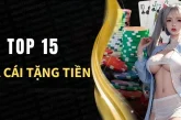 Top 15 Nhà Cái Tặng Tiền Uy Tín Nhất Hiện Nay