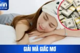 Giải Mã Giấc Mơ – Bí Mật Nào Đằng Sau Liệu Có May Mắn?